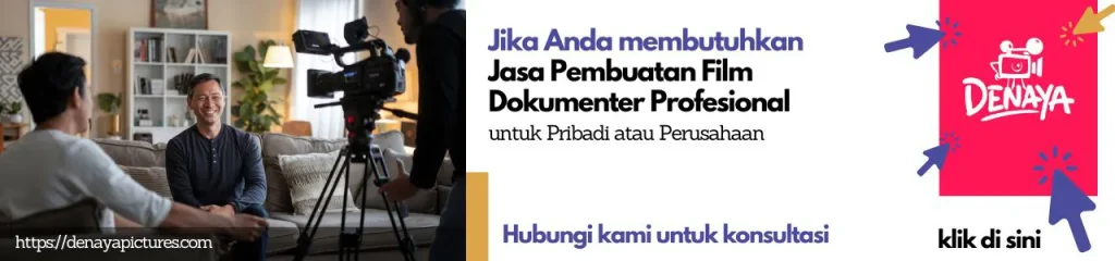 Jasa Pembuatan Film Dokumenter_Denaya Pictures
