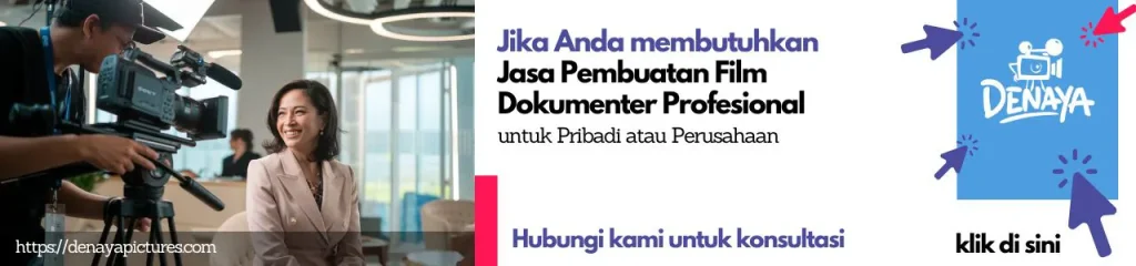 Jasa Pembuatan Film Dokumenter di Indonesia_Denaya Pictures