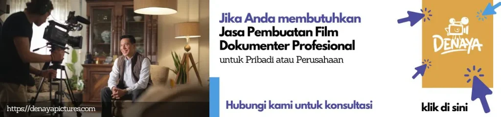 Jasa Pembuatan Film Dokumenter Jakarta_Denaya Pictures