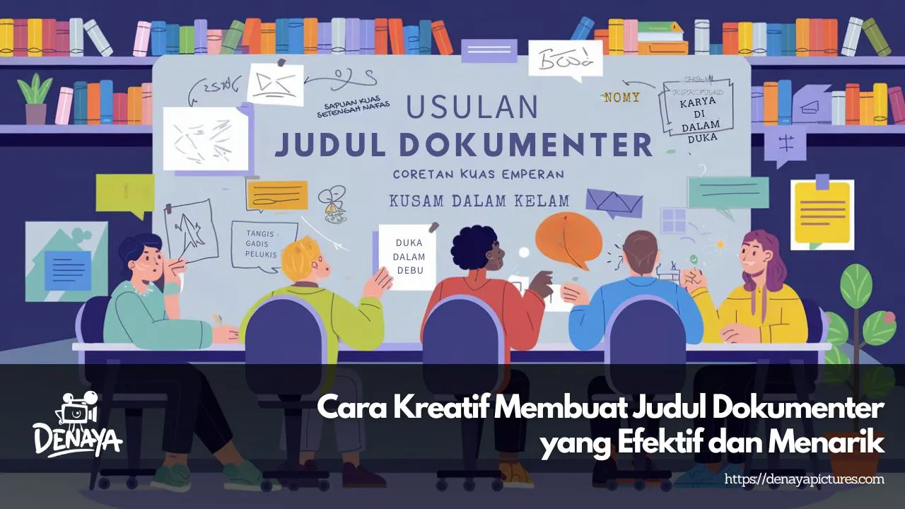 Bagaimana cara membuat judul dokumenter yang baik?
